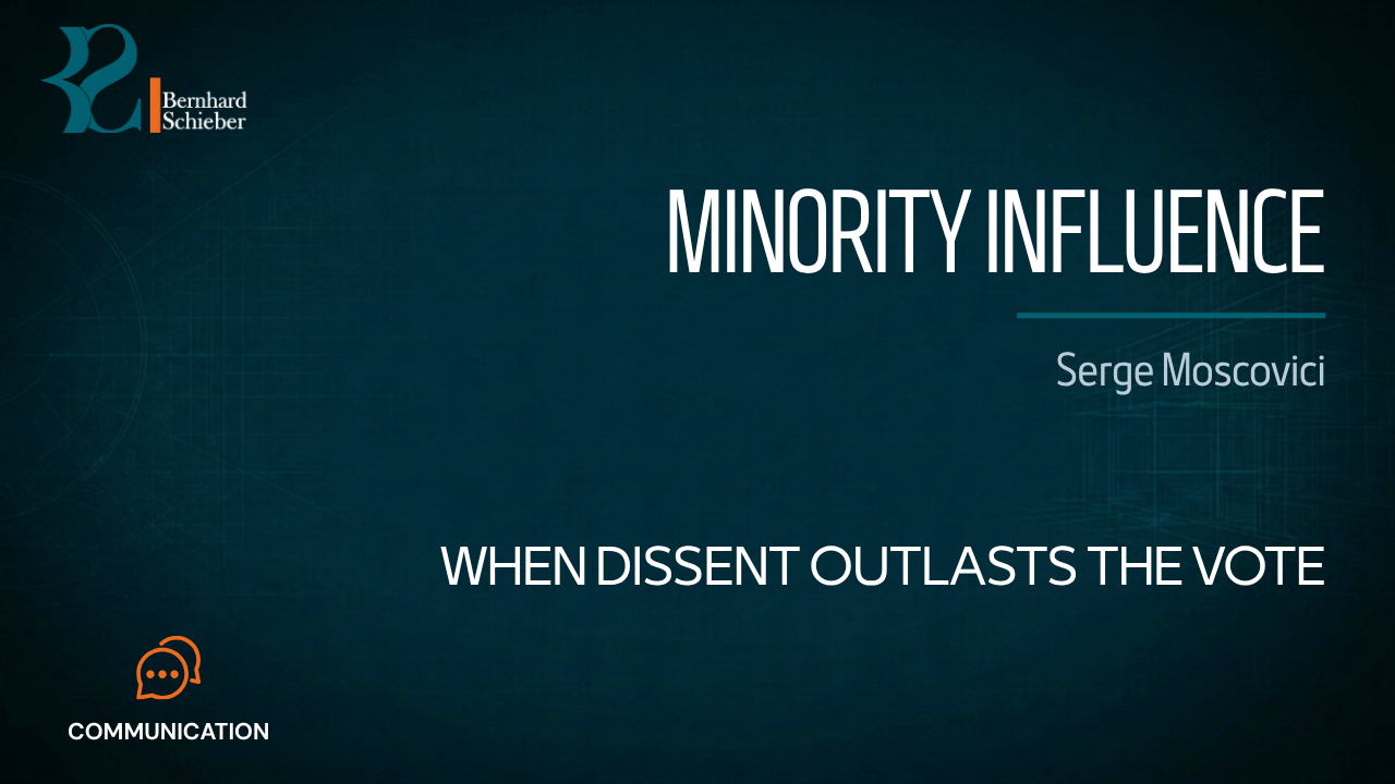 Minority Influence Theory — When dissent outlasts the vote. Executive Insight Brief 003 by Bernhard Schieber.