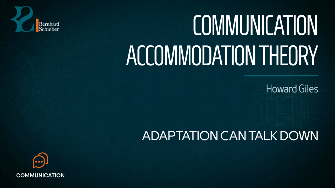 Communication Accommodation — Adaptation can talk down. Executive Insight Brief 013 by Bernhard Schieber.