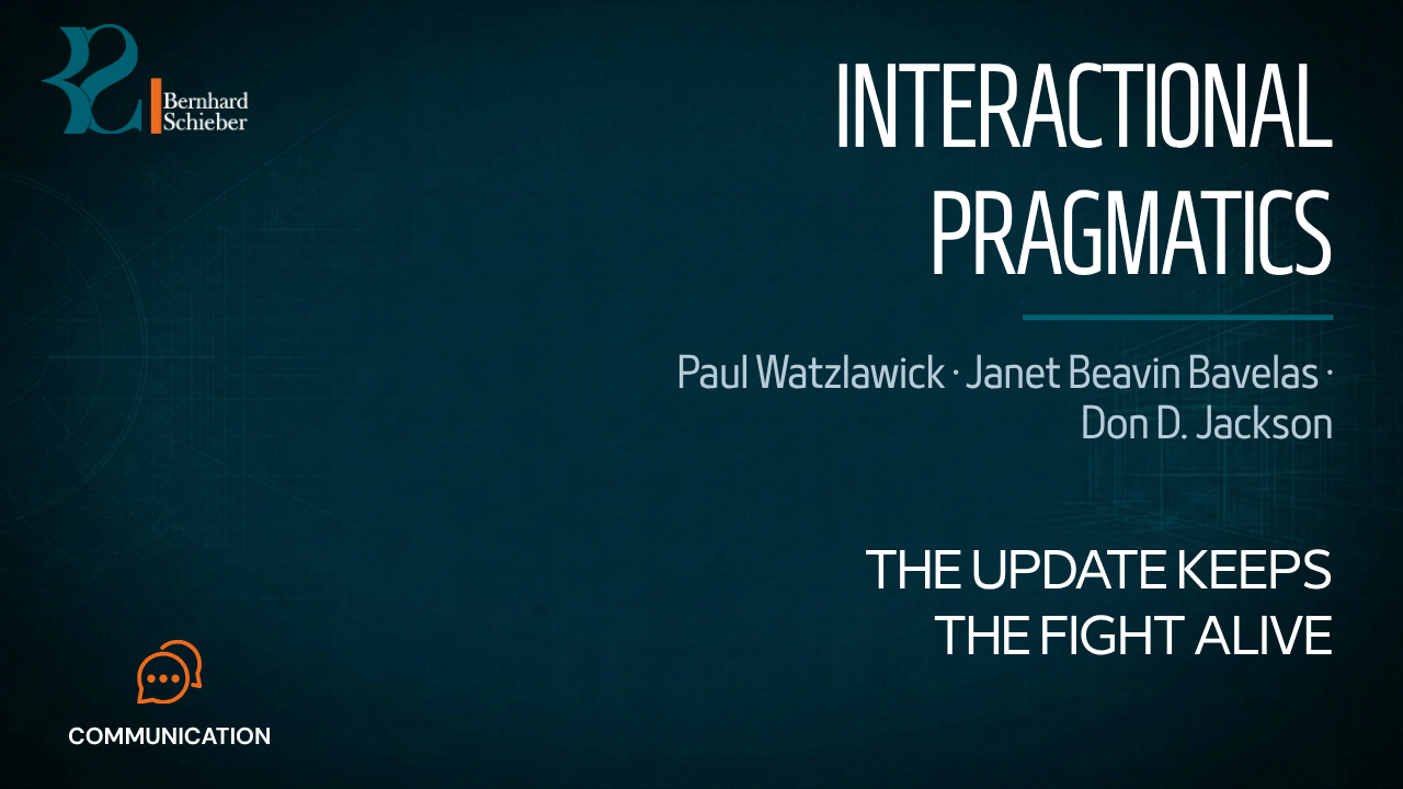 Interactional Pragmatics — The update keeps the fight alive. Executive Insight Brief 019 by Bernhard Schieber.