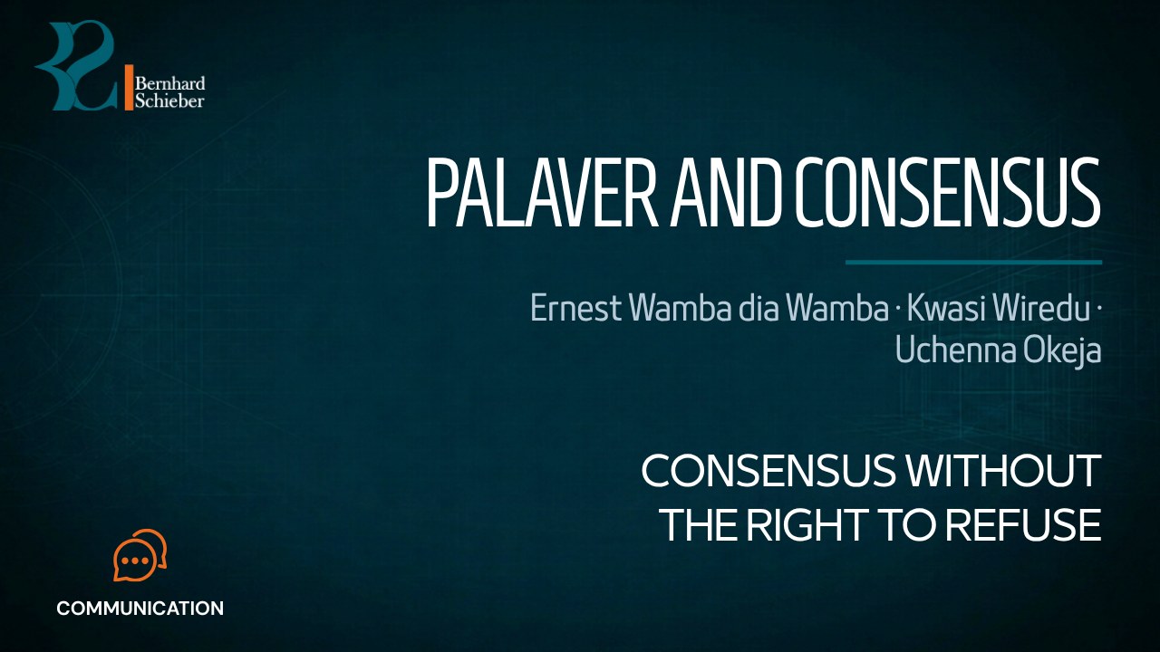 Palaver and Consensus as Metaphors for the African Public Sphere — Consensus without the right to refuse. Executive Insight Brief 451 by Bernhard Schieber.