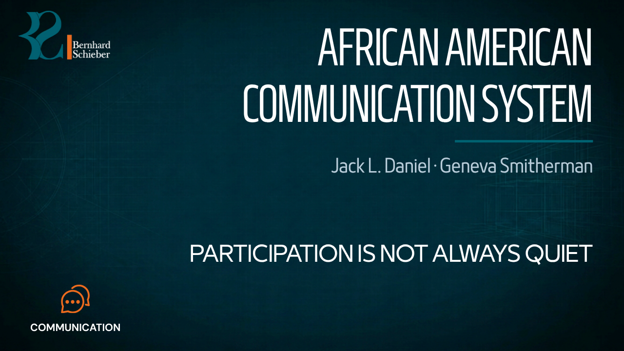 African American Communication System — Participation is not always quiet. Executive Insight Brief 350 by Bernhard Schieber.