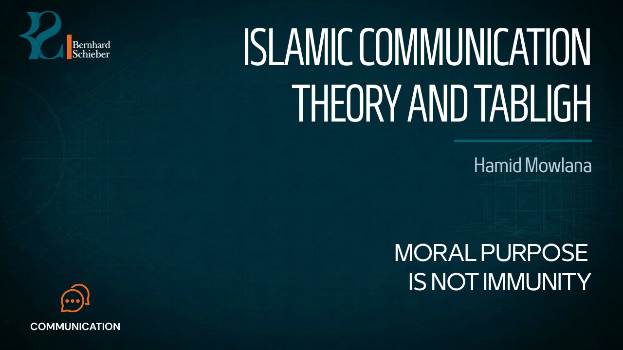 Islamic Communication Theory and Tabligh — Moral purpose is not immunity. Executive Insight Brief 460 by Bernhard Schieber.