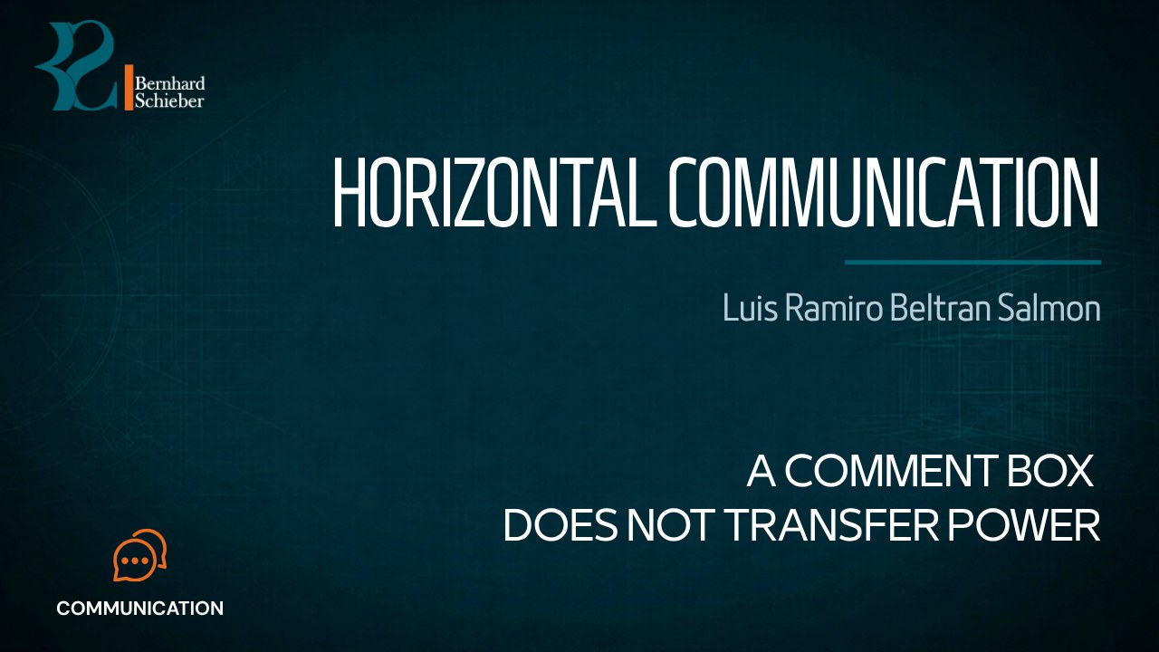 Horizontal Communication (“Farewell to Aristotle”) — A comment box does not transfer power. Executive Insight Brief 492 by Bernhard Schieber.
