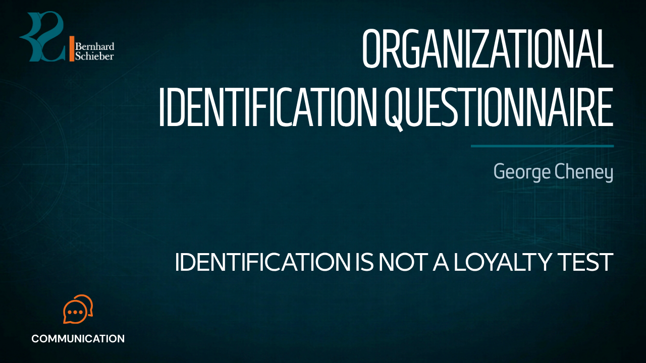 Organizational Identification Questionnaire — Identification is not a loyalty test. Executive Insight Brief 323 by Bernhard Schieber.