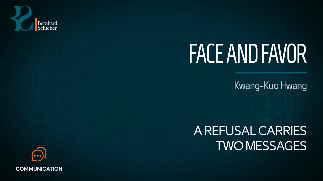 Face and Favor — A refusal carries two messages. Executive Insight Brief 148 by Bernhard Schieber.