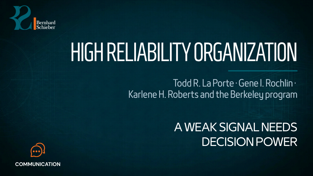 High Reliability Organization — A weak signal needs decision power. Executive Insight Brief 287 by Bernhard Schieber.