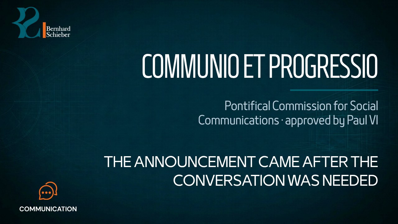 Communio et Progressio — The announcement came after the conversation was needed. Executive Insight Brief 429 by Bernhard Schieber.