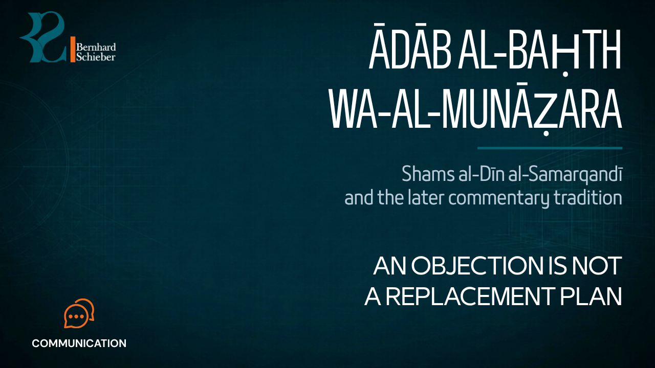 Ādāb al-baḥth wa-al-munāẓara — An objection is not a replacement plan. Executive Insight Brief 101 by Bernhard Schieber.