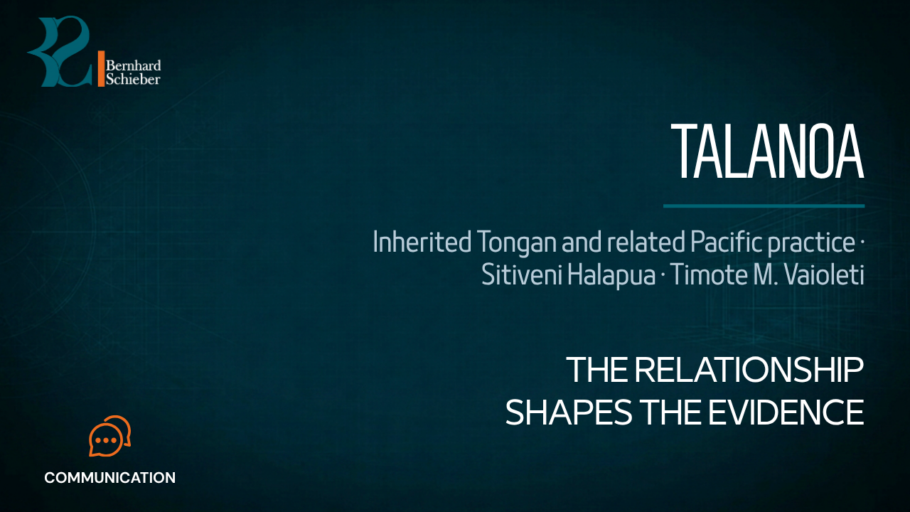 Talanoa — The relationship shapes the evidence. Executive Insight Brief 139 by Bernhard Schieber.