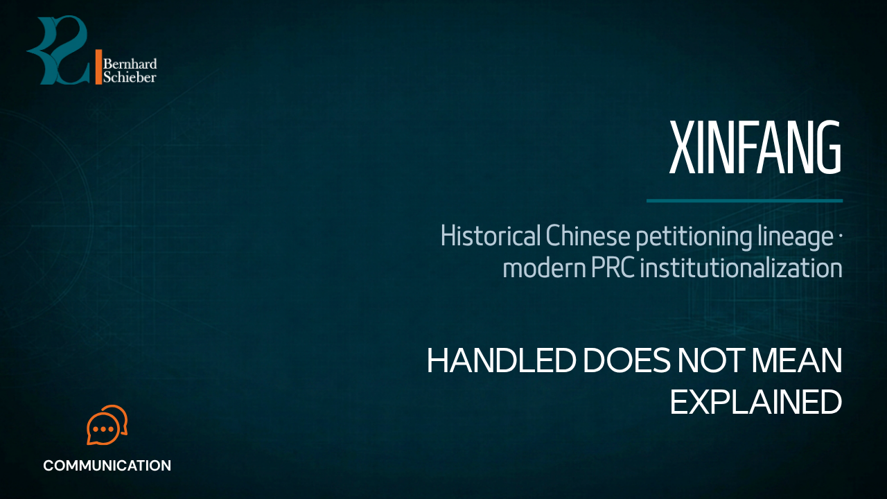 Xinfang — Handled does not mean explained. Executive Insight Brief 391 by Bernhard Schieber.