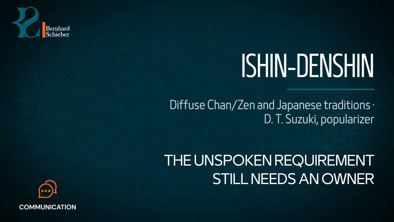 Ishin-denshin — The unspoken requirement still needs an owner. Executive Insight Brief 231 by Bernhard Schieber.