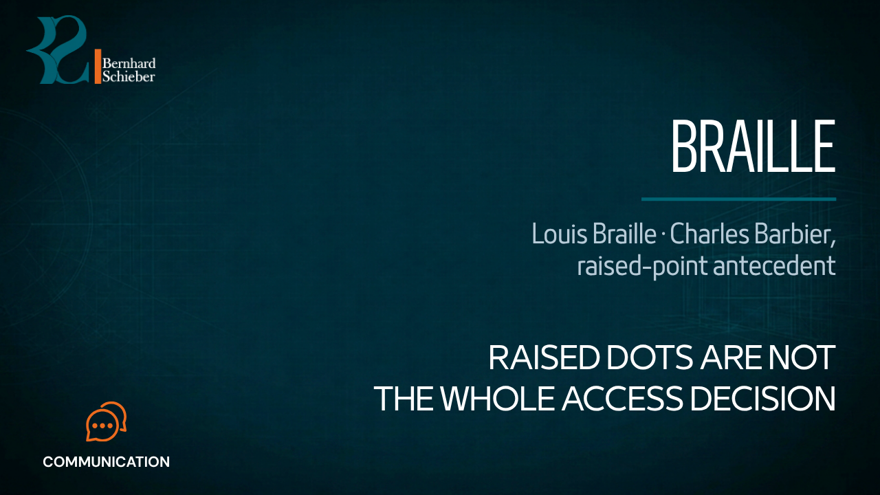 Braille — Raised dots are not the whole access decision. Executive Insight Brief 378 by Bernhard Schieber.