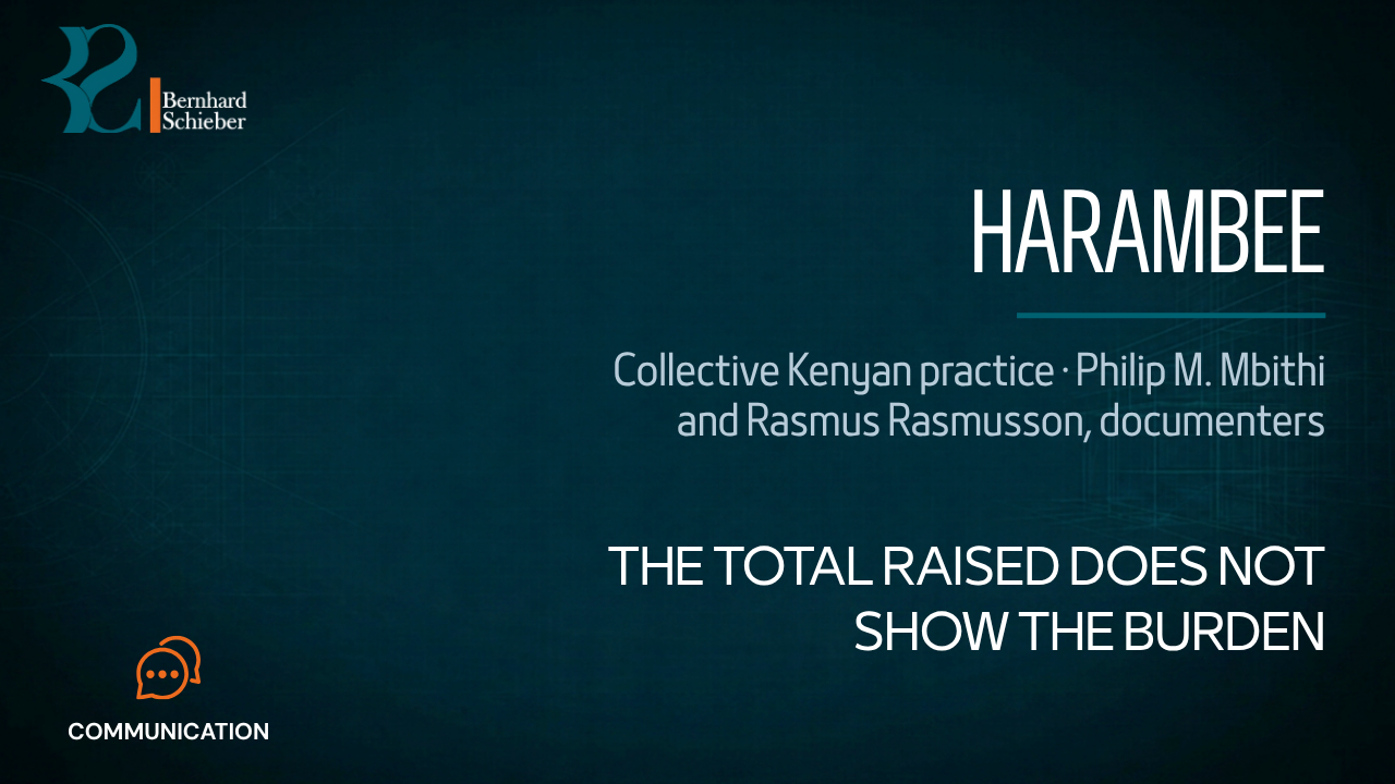 Harambee — The total raised does not show the burden. Executive Insight Brief 258 by Bernhard Schieber.
