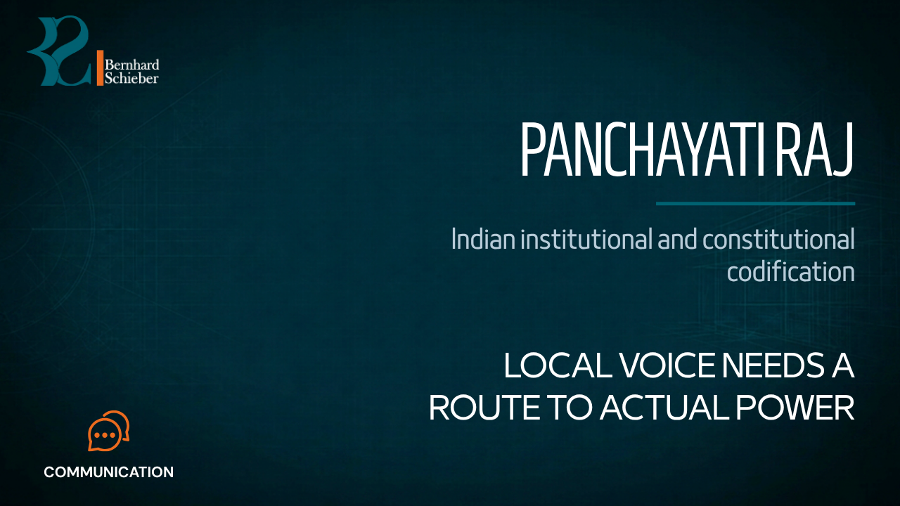 Panchayati Raj — Local voice needs a route to actual power. Executive Insight Brief 388 by Bernhard Schieber.