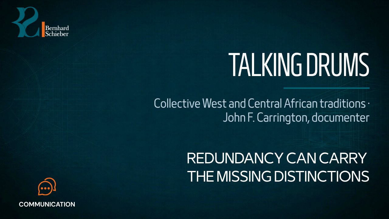 Talking Drums — Redundancy can carry the missing distinctions. Executive Insight Brief 493 by Bernhard Schieber.