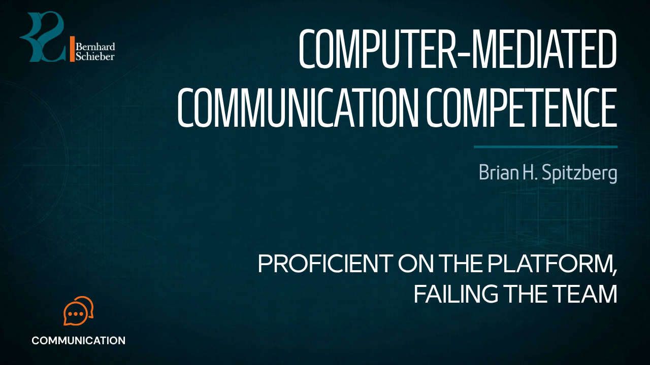 Computer-Mediated Communication Competence — Proficient on the platform, failing the team. Executive Insight Brief 208 by Bernhard Schieber.