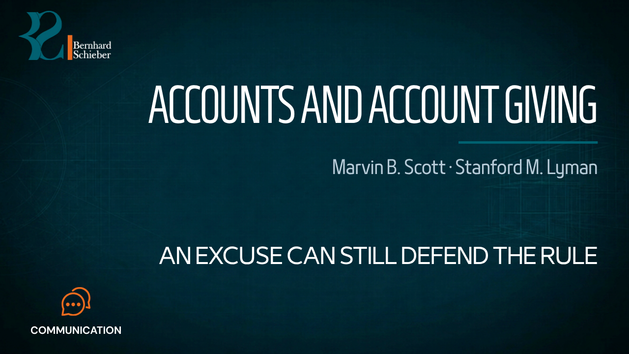 Accounts and Account Giving — An excuse can still defend the rule. Executive Insight Brief 324 by Bernhard Schieber.