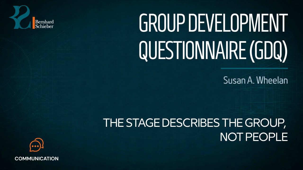 Group Development Questionnaire (GDQ) — The stage describes the group, not people. Executive Insight Brief 406 by Bernhard Schieber.