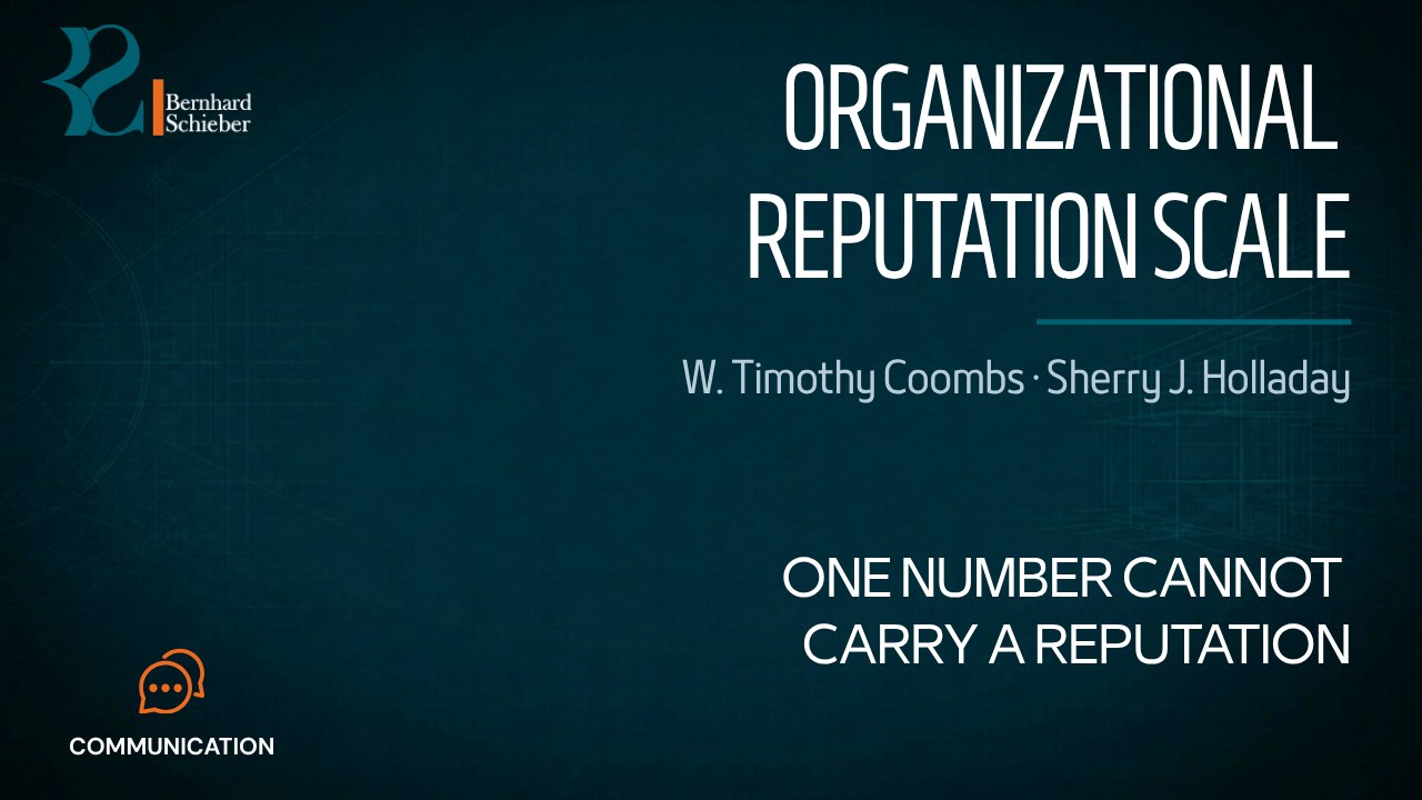 Organizational Reputation Scale — One number cannot carry a reputation. Executive Insight Brief 452 by Bernhard Schieber.