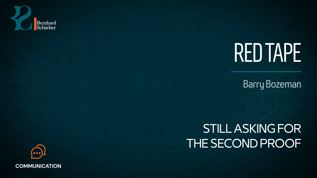 Red Tape — Still asking for the second proof. Executive Insight Brief 252 by Bernhard Schieber.