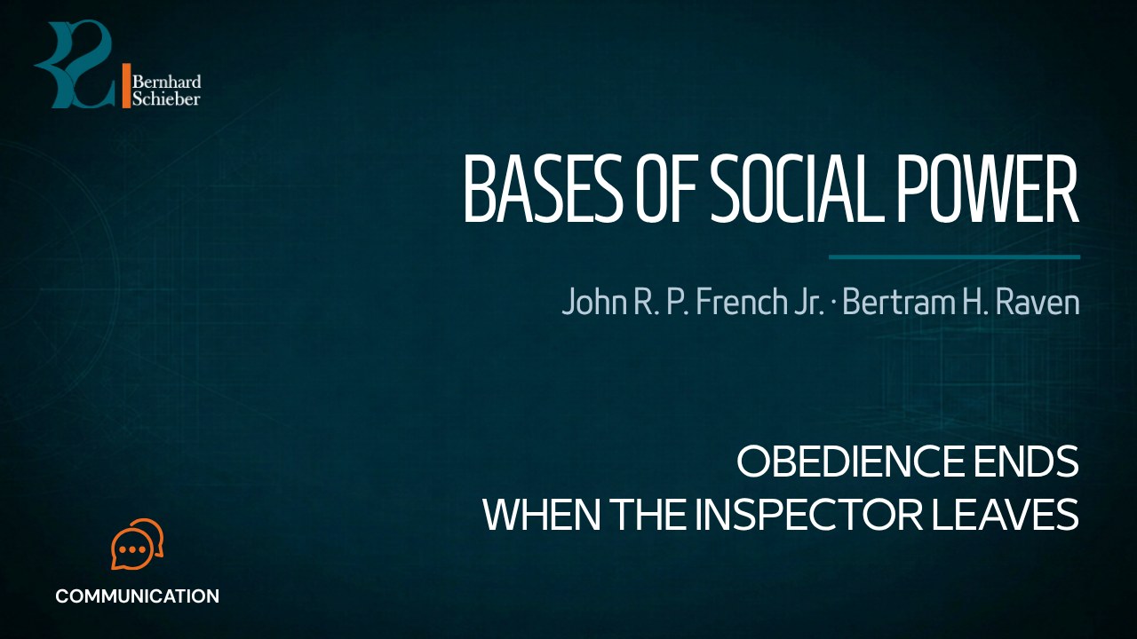 Bases of Social Power — Obedience ends when the inspector leaves. Executive Insight Brief 521 by Bernhard Schieber.