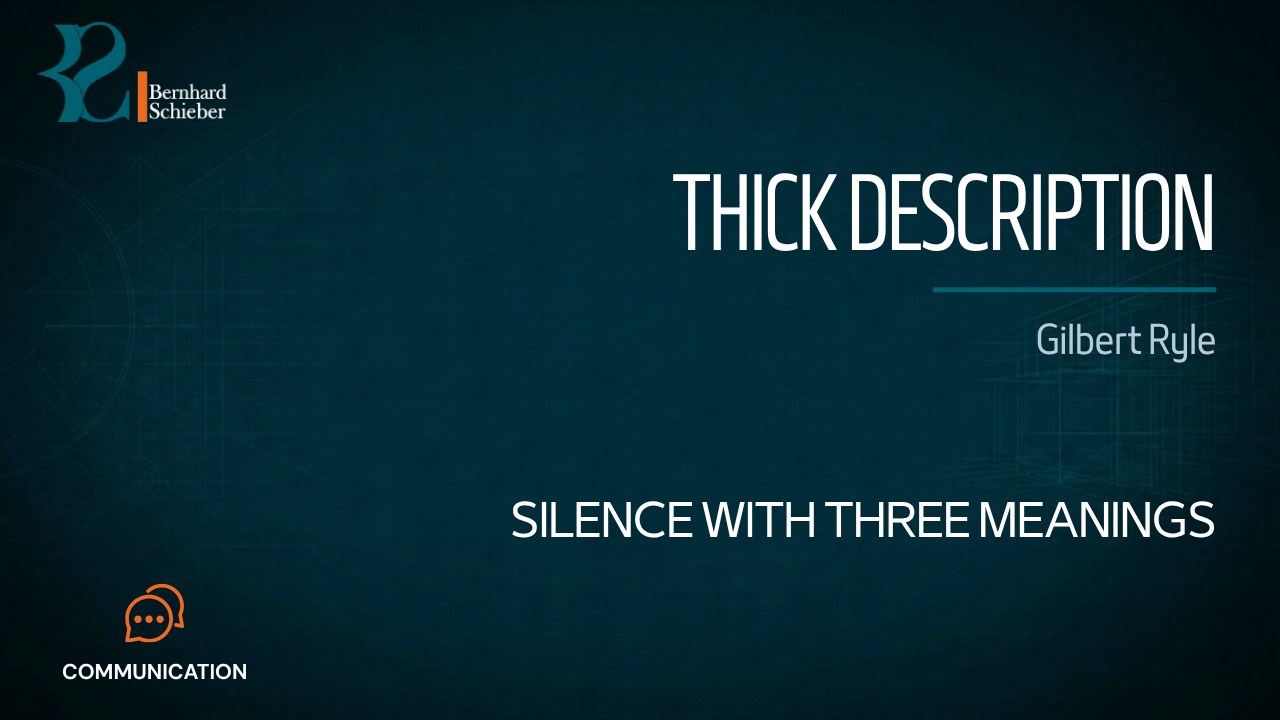 Thick Description — Silence with three meanings. Executive Insight Brief 529 by Bernhard Schieber.