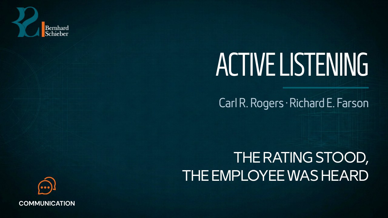 Active Listening — The rating stood, the employee was heard. Executive Insight Brief 530 by Bernhard Schieber.